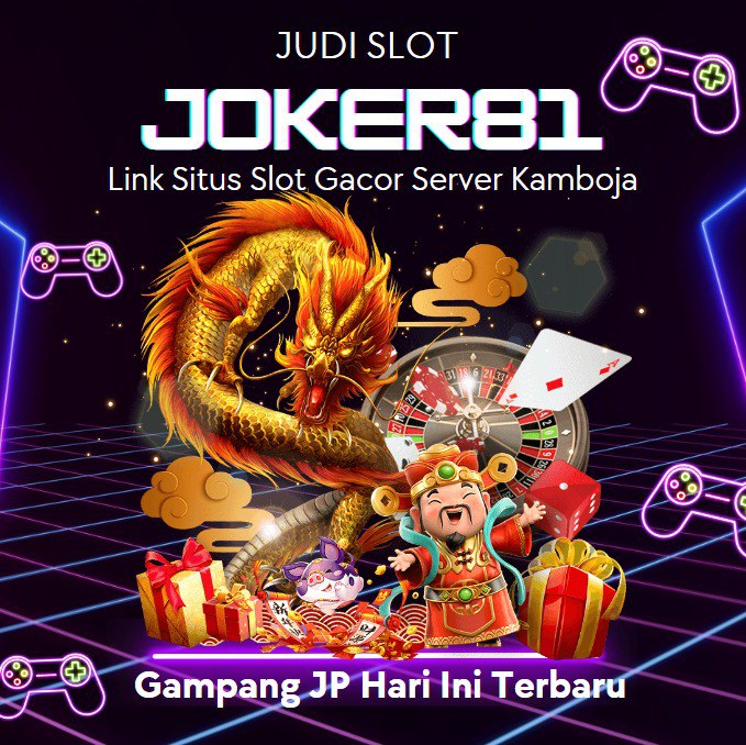 Joker81: Link Situs Slot Gacor Server Kamboja Gampang JP Hari Ini Terbaru